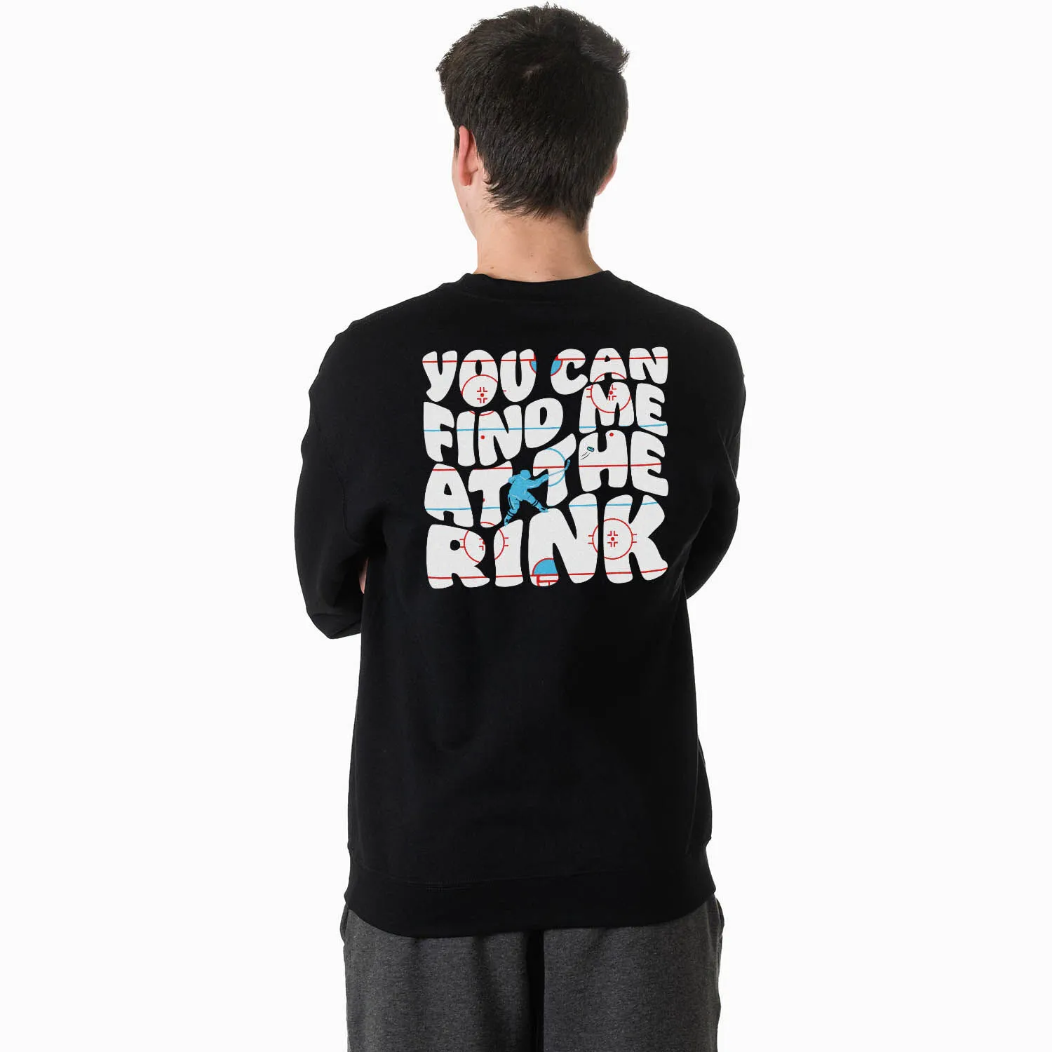 Hockey Crewneck Sweatshirt - You Can Find Me At The Rink (Back Design) 